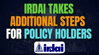 IRDAI takes additional steps for policy holder protection and Industry Growth