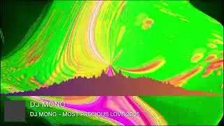 dj mono most precious love 2025