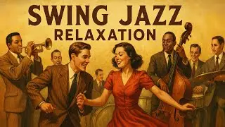 Swing Jazz Classics 🎺 1930s&ndash;1940s Playlist 💃 Uplifting Vintage Jazz for Happy Vibes