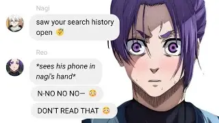 If Nagi Got Reo's Search History | Blue Lock Text Story