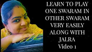 Learn to play one swaram in other swaram very easily along with jalra video 1 |Durga Mythreyee