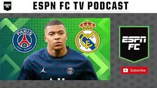 Трансферная сага Килиана Мбаппе продолжается | Подкаст ESPN FC TV
