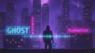 Ghost Transmission - Original Synthwave