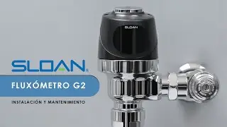 Instalación y Mantenimiento de Fluxómetro G2