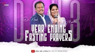 Year Ending Fasting Prayers - Day 3 Final Day | 29 Dec 2025 | Dr. Noah