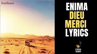 Enima - Dieu Merci (LYRICS)