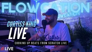 FLOWCATION [ep. 70] - Curtiss King Making Beats From Scratch