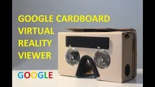 Google Cardboard Virtual Reality Viewer First Look