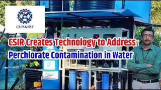 CSIR Creates Technology to Address Perchlorate Contamination in Water