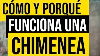 C&oacute;mo y porqu&eacute; funciona una chimenea . Apolo Construye