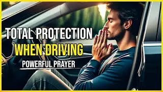 PRAYER FOR PROTECTION WHILE DRIVING 🙏 Prayer for protection when driving