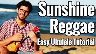 Sunshine Reggae - Ukulele Tutorial - Laid Back Ukulele Lesson Easy