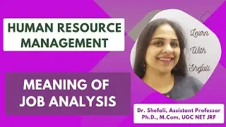Basics of Job Analysis I Job Analysis in Human Resource Management I Human Resource Management
