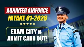 Indian Air Force Agniveer Vayu 01-2026 Exam City & Admit Card Out | Airforce Exam City & Date Out