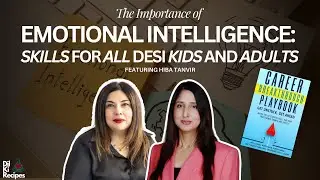 Emotional Intelligence for Parents: Raising Emotionally Strong Kids (Ft. Hiba Tanvir)
