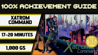 Xatrom Command 100% Achievement Walkthrough * 1000GS in 17-20 Minutes *
