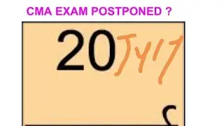 CMA JULY 2020 EXAM POSTPONEMENT UPDATE |