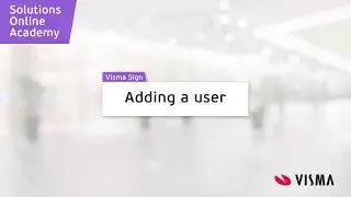Visma Sign Academy - Adding a user
