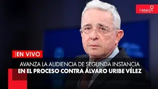 EN VIVO: Avanza la audiencia de segunda instancia en el proceso contra &Aacute;lvaro Uribe V&eacute;lez