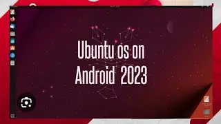 Install Ubuntu on Android free(2023)