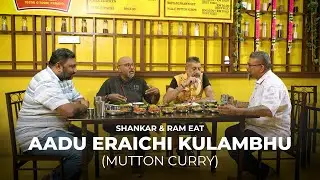 Shankar & Ram eat Aadu Eraichi Kulambhu (Mutton Curry) at Muthu Banana Leaf Restaurant Penang