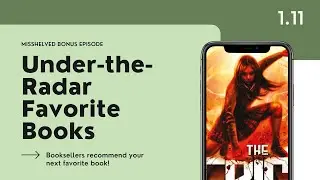 Booksellers Recommend Under-the-Radar Favorite Books (Misshelved 1.11)