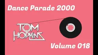 DANCE PARADE 2000 - VOLUME 018 ( DJ TOM HOPKINS )