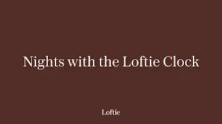 Nights with the Loftie Clock