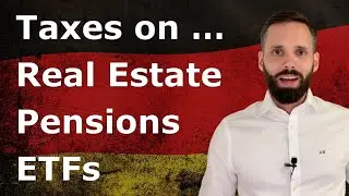 Investing in Germany [in 2024] - Taxes on ETFs, Real Estate & Pensions (6/10)