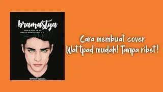 CARA MUDAH MEMBUAT COVER WATTPAD, TANPA RIBET! #Wattpad #CoverWattpad #Cover #Pinterest #TextOnPhoto