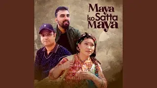 Maya Ko Satta Maya