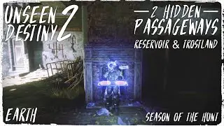 UNSEEN DESTINY 2 | 2 Hidden Passageways Discovered - Reservoir and Trostland
