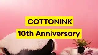 COTTONINK 10th Anniversary: From Women to Women