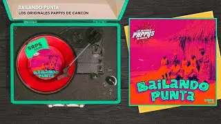 Los Originales Pappys De Canc&uacute;n - Bailando Punta (Audio Oficial)