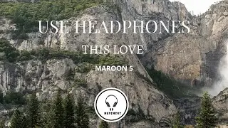 Maroon 5  - This Love | 8d Sound