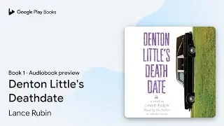 Denton Little's Deathdate Book 1 by Lance Rubin &middot; Audiobook preview