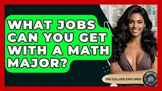 What Jobs Can You Get With A Math Major? - The College Explorer