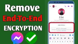 How to Turn Off End to End Encryption in Messenger 2024