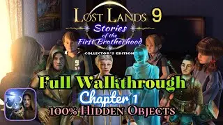 Lost Lands 9: Stories of the First Brotherhood. Chapter: 1, Full Walkthrough with all Hidden Object.