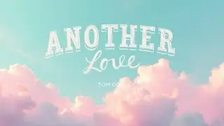 Another Love &ndash; Tom Odell (Lyrics) | Loving Until It Hurts | Timeless Sad Ballad