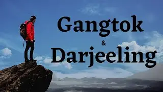 Explore The Unexplored Of Gangtok And Darjeeling | Vlog By Countless Footsteps