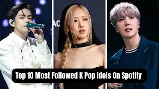 Топ-10 самых популярных K-pop айдолов в мире на Spotify.