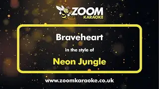 Neon Jungle - Braveheart - Karaoke Version from Zoom Karaoke