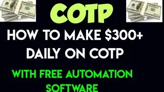 How To Make $300+ Daily On COTP With Free Automated Software