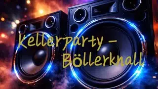 Kellerparty - Böllerknall 