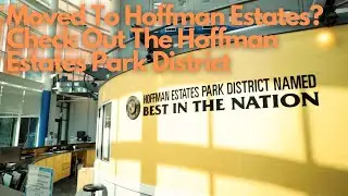 Did You Move To Hoffman Estates? Check Out The Hoffman Estates Park District!!