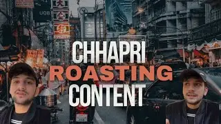 CHHAPRI ROASTING CONTENT