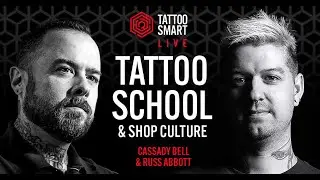 Tattoo School and Shop Culture: Tattoo Smart LIVE with Cassady Bell & Russ Abbott