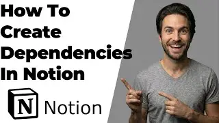 How To Create Dependencies In Notion (2026 Easy Guide)