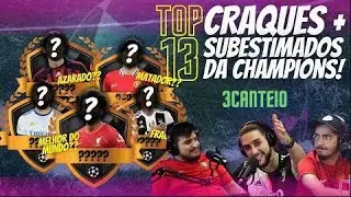 TOP 13 CRAQUES SUBESTIMADOS DA CHAMPIONS LEAGUE